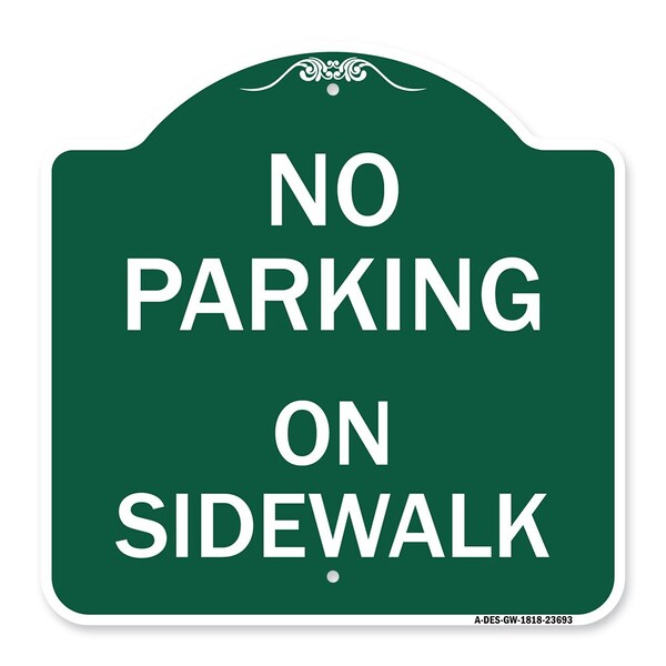 Signmission No Parking on Sidewalk Parking Sign, Green & White Aluminum Sign, 18" x 18", GW-1818-23693 A-DES-GW-1818-23693 - main